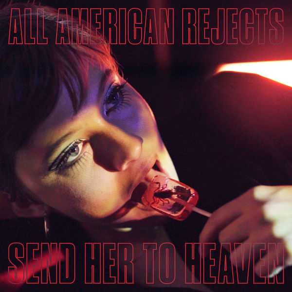 The All-American Rejects - Send Her To Heaven